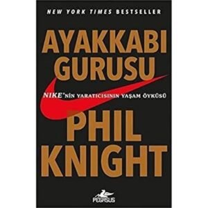 Ayakkabı Gurusu: New York Times Bestseller Nike'nin Yaratıcısının Yaşam Öyküsü - Niken